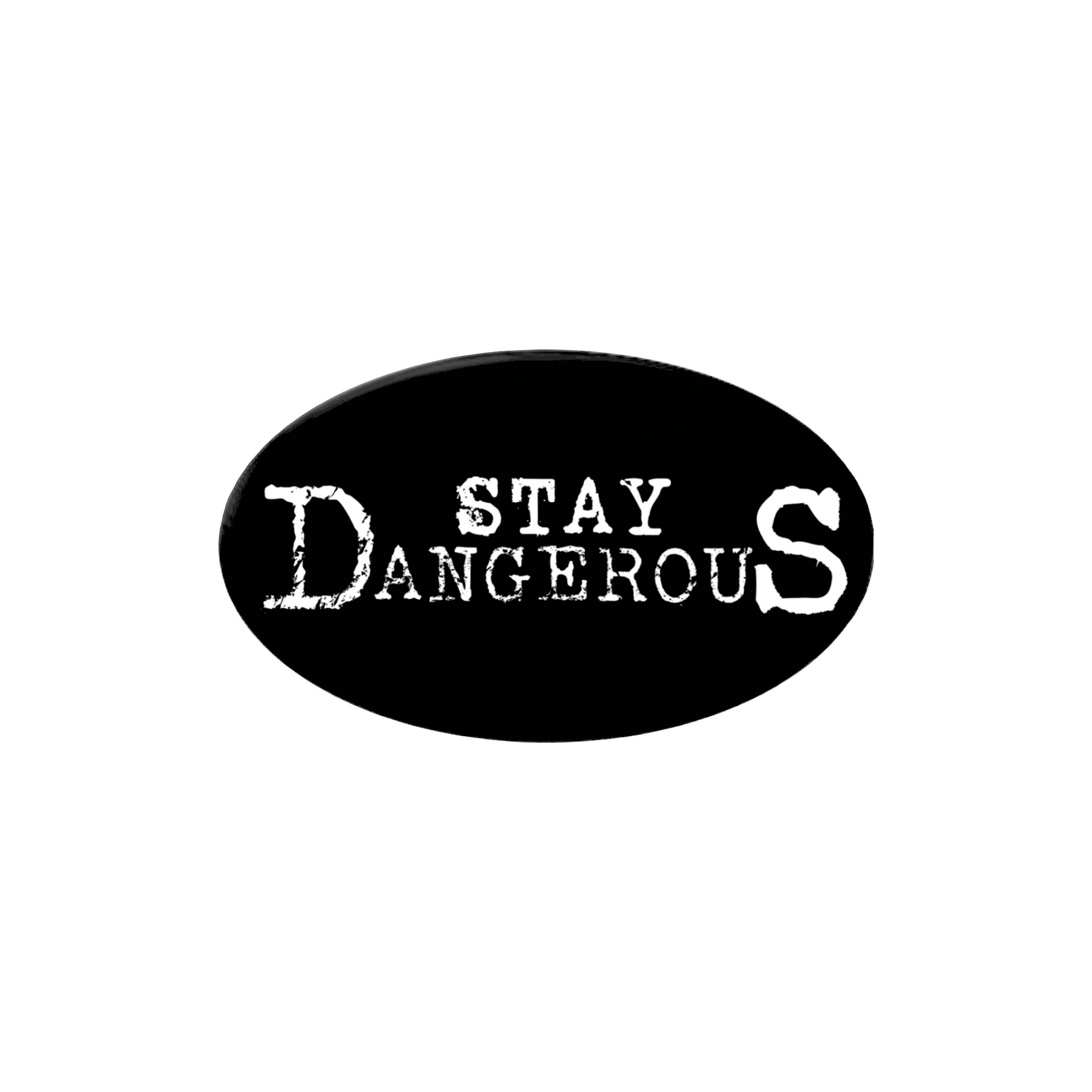 Stay Dangerous